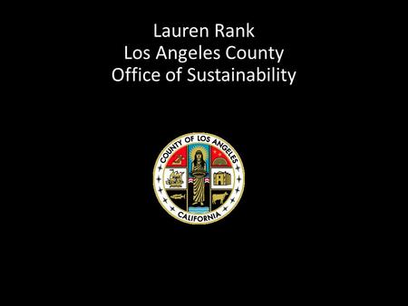 Lauren Rank Los Angeles County Office of Sustainability.