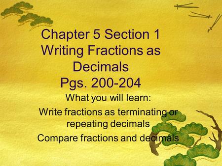 Chapter 5 Section 1 Writing Fractions as Decimals Pgs