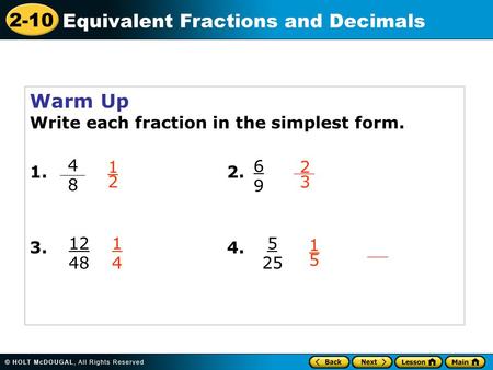 Warm Up Write each fraction in the simplest form