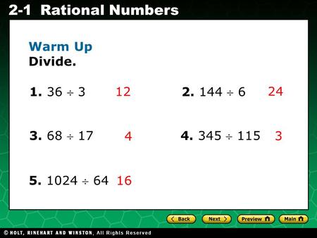 Evaluating Algebraic Expressions 2-1Rational Numbers Warm Up Divide. 12 24 3 4 16 1. 36  3 2. 144  6 3. 68  17 4. 345  115 5. 1024  64.