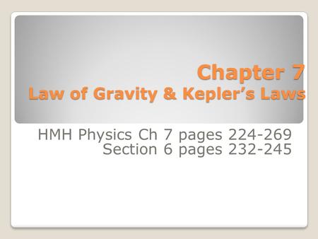 Chapter 7 Law of Gravity & Kepler’s Laws