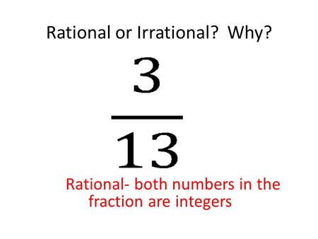 Rational or Irrational? Why?