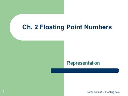 Ch. 2 Floating Point Numbers