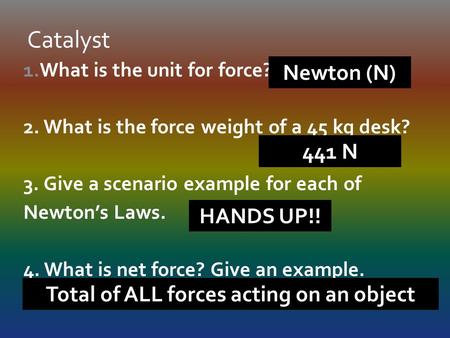 Total of ALL forces acting on an object