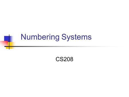Numbering Systems CS208.
