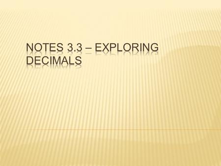 Notes 3.3 – Exploring Decimals