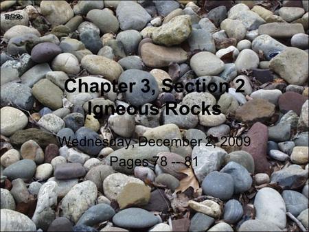 Chapter 3, Section 2 Igneous Rocks