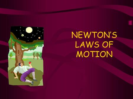 NEWTON’S LAWS OF MOTION. Sir Isaac Newton (1642 – 1727) Newton was an English physicist, considered one of the most important scientists of all time.