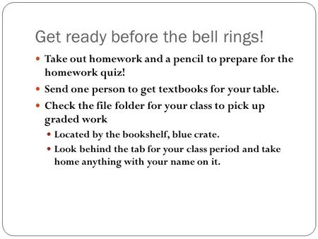 Get ready before the bell rings!