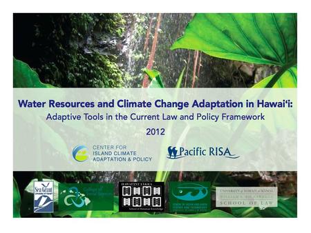 “Prudent water resource planning should consider the long-term impacts of global climate change and how this could affect Hawaii’s water supplies....”