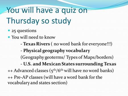 You will have a quiz on Thursday so study