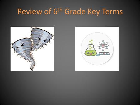 Review of 6th Grade Key Terms