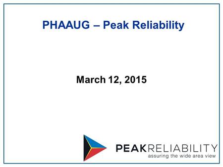 PHAAUG – Peak Reliability