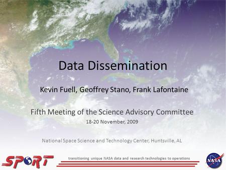Data Dissemination Fifth Meeting of the Science Advisory Committee 18-20 November, 2009 Kevin Fuell, Geoffrey Stano, Frank Lafontaine transitioning unique.