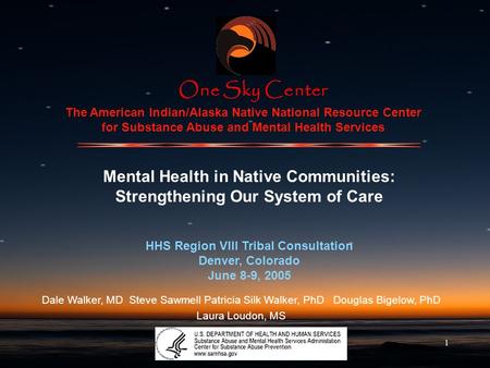 1 The American Indian/Alaska Native National Resource Center for Substance Abuse and Mental Health Services Mental Health in Native Communities: Strengthening.