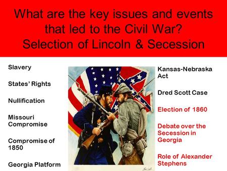 What are the key issues and events that led to the Civil War