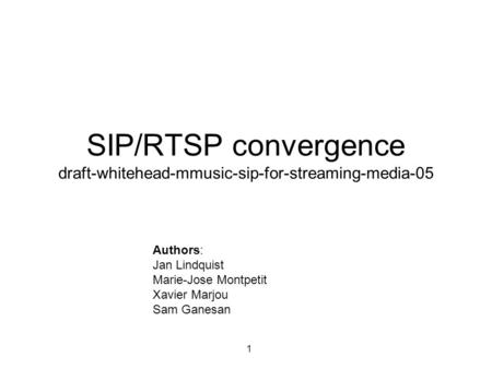 SIP/RTSP convergence draft-whitehead-mmusic-sip-for-streaming-media-05