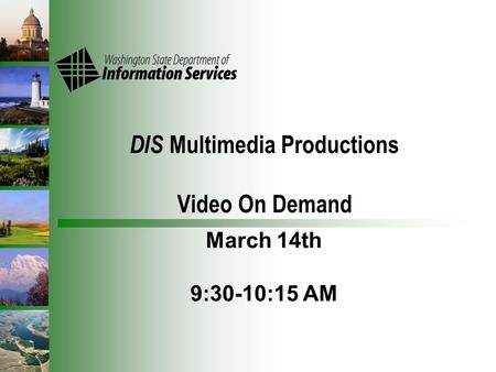 DIS Multimedia Productions Video On Demand March 14th 9:30-10:15 AM.
