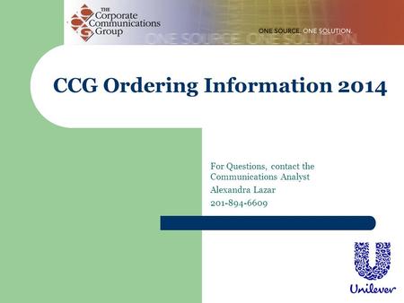 CCG Ordering Information 2014 For Questions, contact the Communications Analyst Alexandra Lazar 201-894-6609.