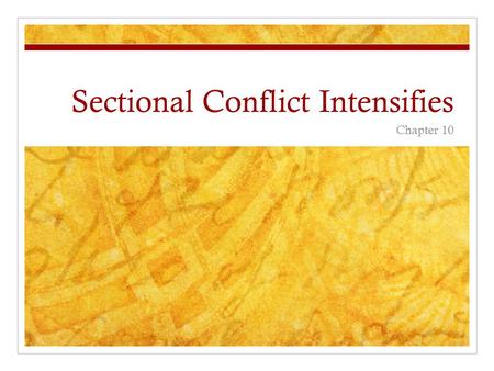 Sectional Conflict Intensifies Chapter 10. War with Mexico The United States defeated Mexico in a war that lasted from 1846-1848. Result: Treaty of Guadalupe.