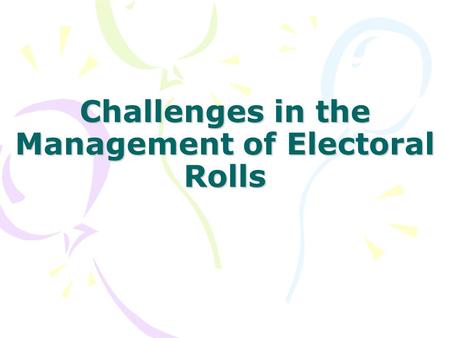 Challenges in the Management of Electoral Rolls