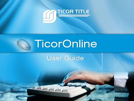 TicorOnline Page: 2 Main Menu Prior to running a Property Report for the first time, select User Tools from the Main Menu. Note: If you already set your.