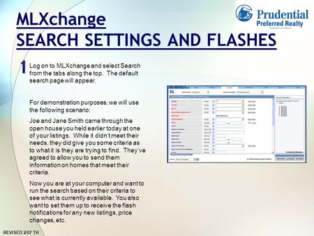 REVISED 2/07 TH MLXchange SEARCH SETTINGS AND FLASHES Log on to MLXchange and select Search from the tabs along the top. The default search page will.