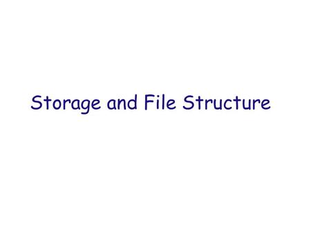 Storage and File Structure. Architecture of a DBMS.