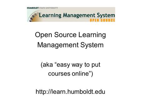 Open Source Learning Management System (aka “easy way to put courses online”)
