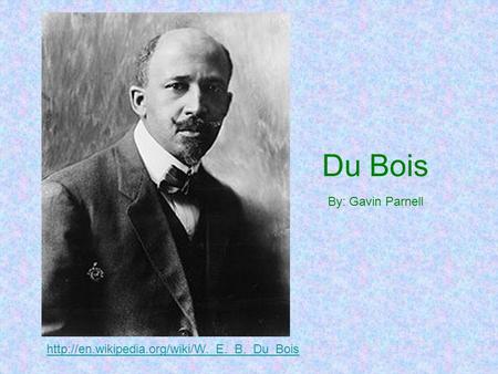 Du Bois By: Gavin Parnell