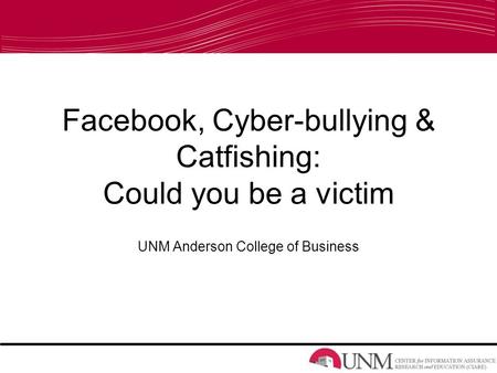 Facebook, Cyber-bullying & Catfishing: Could you be a victim