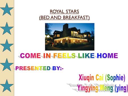 ROYAL STARS (BED AND BREAKFAST). Business Location And Trading hours Business Location And Trading hours It is located at 2 Robinsons Road, Frankston,