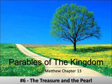 Parables of The Kingdom Matthew Chapter 13 #6 - The Treasure and the Pearl.