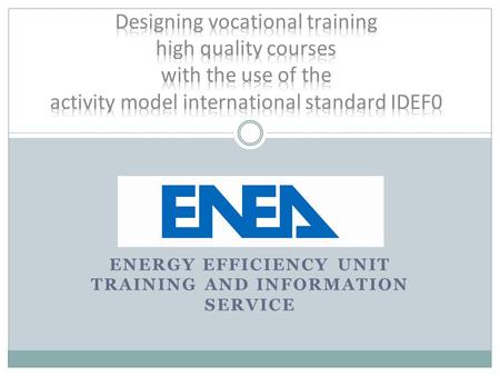 PROF. ANNA MORENO ENERGY EFFICIENCY UNIT TRAINING AND INFORMATION SERVICE.