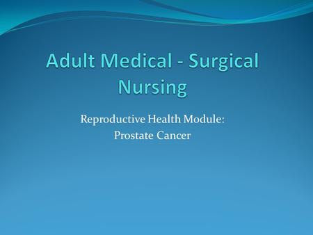 Adult Medical - Surgical Nursing