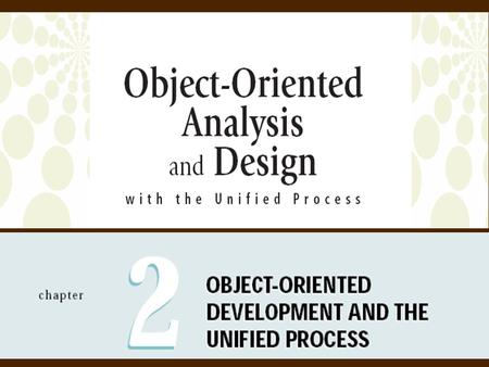 2Object-Oriented Analysis and Design with the Unified Process Objectives  Explain the purpose and various phases of the traditional systems development.