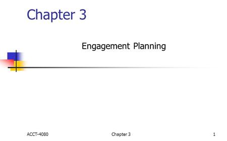 Chapter 3 Engagement Planning ACCT-4080 Chapter 3.