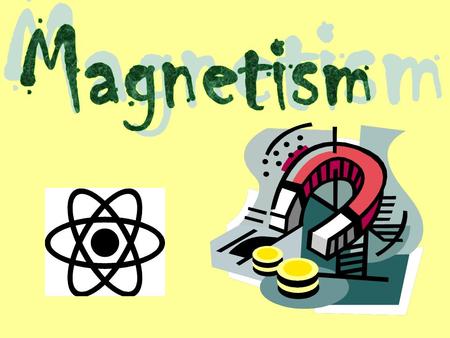Magnetism.
