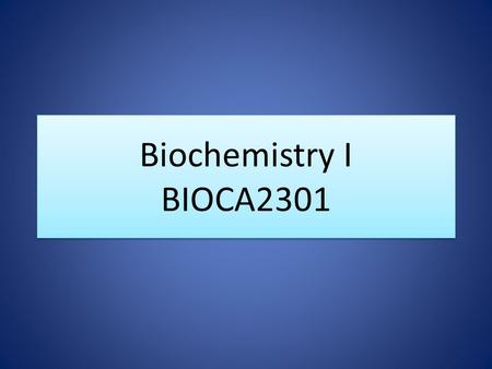 Biochemistry I BIOCA2301. Topics Carbohydrates Lipids Proteins Nucleic acids Enzymes Metabolism Carbohydrates Lipids Proteins Nucleic acids Enzymes Metabolism.