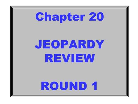 Chapter 20 JEOPARDY REVIEW ROUND 1 400 200 100 400 300 200 300 100 400 200 300 100 400 300 200 100 #’s Famous People Vocab Native Struggles Grab Bag.