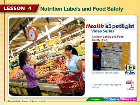 Nutrition Labels and Food Safety (1:41) Click here to launch video Click here to download print activity.
