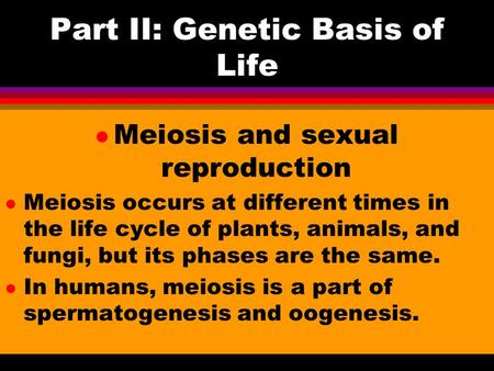 Part II: Genetic Basis of Life
