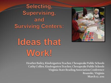 Selecting, Supervising, and Surviving Centers: Ideas that Work!