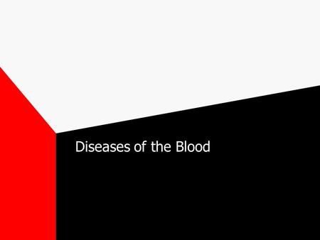 Diseases of the Blood. TERMS Red bone marrow –erythrocytes hemoglobin –thrombocytes –WBC/leukocytes Lymph nodes –leukocytes.