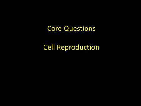 Core Questions Cell Reproduction. 1. Using the above diagram, which event most likely occurs next in the cell cycle A. The chromatin condenses B. The.
