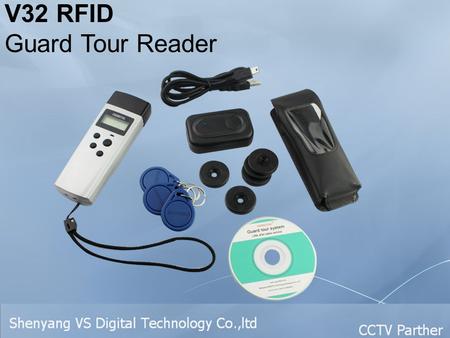 V32 RFID Guard Tour Reader. V32 Technical Data Reading TypeRFID Reading Distance1-3cm Alarms24 groups alarms MeterialMetal Body TransmitUSB Cable IndicationOLED.