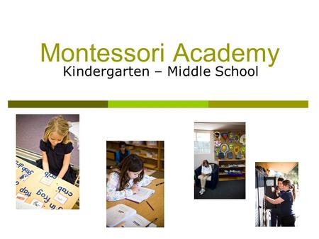 Montessori Academy Kindergarten – Middle School. No Child Left Behind  LEA Plan  Highly Qualified Teachers  Professional Development Plan  Adequate.