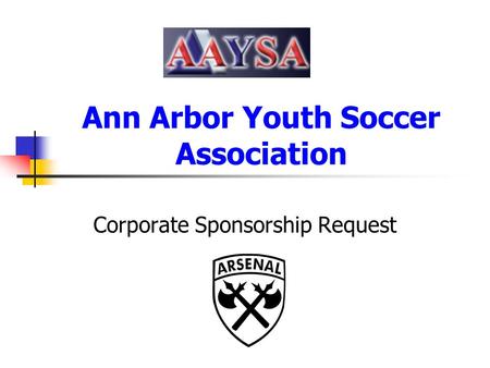 Ann Arbor Youth Soccer Association Corporate Sponsorship Request.