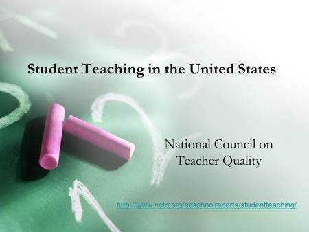 Student Teaching in the United States National Council on Teacher Quality