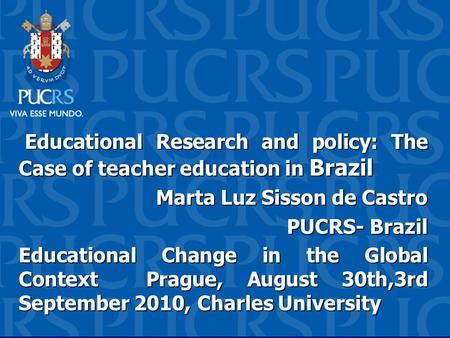 Educational Research and policy: The Case of teacher education in Brazil Educational Research and policy: The Case of teacher education in Brazil Marta.